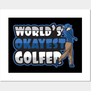 'Worlds Okayest Golfer' Funny Golfing Gift Posters and Art